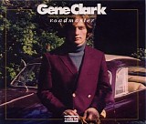 Gene Clark - Roadmaster