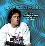 Gene Clark - Gypsy Angel: The Gene Clark Demos 1983 - 1990