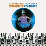 Rodriguez - Cold Fact Limited