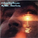 David Crosby - If I Could Only Remember My Name