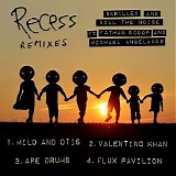 Skrillex And Kill The Noise - Recess Remixes - EP