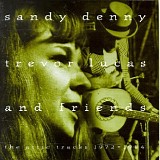 Sandy Denny & Trevor Lucas - The Attic Tracks 1972 - 1984