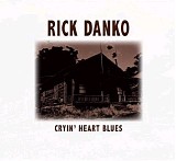 Rick Danko - Cryin' Heart Blues