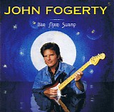 John Fogerty - Blue Moon Swamp