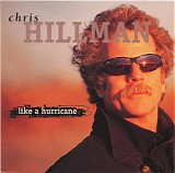 Chris Hillman - Like A Hurricane