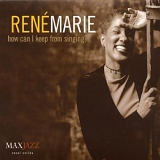 RenÃ© Marie - How Can I Keep From Singing