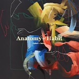 ANATOMY OF HABIT - Ciphers + Axioms (NA Promo)