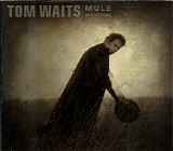 Tom Waits - Mule Variations