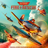 Mark Mancina - Planes: Fire & Rescue