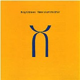 King Crimson - Three Of A Perfect Pair