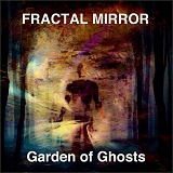 Fractal Mirror - Garden Of Ghosts