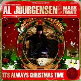 Al Jourgensen and Mark Thwaite - It's Always Christmas Time