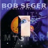 Bob Seger - It's A Mystery