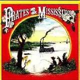 Pirates Of The Mississippi - Pirates Of The Mississippi