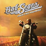 Bob Seger - Face The Promise