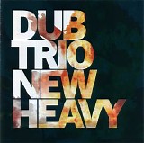 Dub Trio - New Heavy