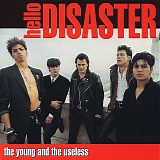 Hello Disaster - The Young And The Useless