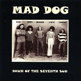 Mad Dog - Dawn Of The Seventh Sun