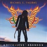 Michael E. Thomas - Wreckless Abandon