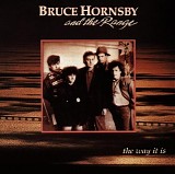 Bruce Hornsby & The Rainge - The Way It Is