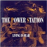 The Power Station - Living In Fear