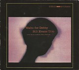 Bill Evans Trio, The, Scott LaFaro & Paul Motian - Waltz For Debby