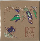 Ten Foot Faces - Don't Want Love