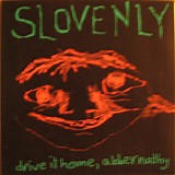 Slovenly - Drive It Home, Abbernathy