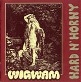 Wigwam - Hard n' Horny