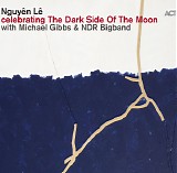 Nguyen Le with Michael Gibbs & NDR Bigband - Celebrating The Dark Side Of The Moon