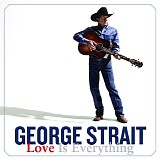 George Strait - Love Is Everything 2013 Country 320kbps CBR MP3 [VX]