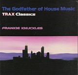 The Godfather of House Music - Trax Classics