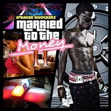 Speaker Knockerz - Speaker Knockerz-2014-Married To The Money II