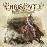 Chris Cagle - Back In The Saddle (Deluxe Ve