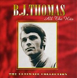 B.J. Thomas - All The Hits (The Ultimate Collection)