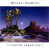 Michael Nesmith - Tropical Campfires