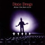 Dixie Dregs - Bring 'Em Back Alive [Live]