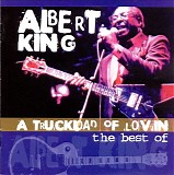 Albert King - A Truckload Of Lovin' - The Best Of [Disc 1]