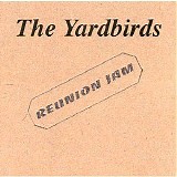 The Yardbirds - Reunion Jam