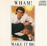 Wham! - Make It Big