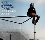 The Derek Trucks Band - Already Free [Bonus Tracks]