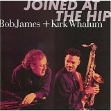 Bob James & Kirk Whalum - Joined At The Hip