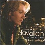 Clay Aiken - On My Way Here