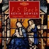 Kevin Bowyer - J.S. Bach: The Works for Organ Volume II