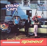 Stray Cats - Built For Speed