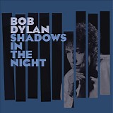 Bob Dylan - Shadows in the Night