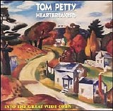 Tom Petty & The Heartbreakers - Into The Great Wide Open