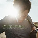 Phillip Phillips - The World From The Side Of The Moon(2012.Pop)