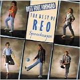 REO Speedwagon - Best Foot Forward: The Best Of REO Speedwagon