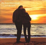 Barbra Streisand - A Love Like Ours